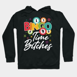 Bingo Time Bitches Bingo Game Lover Gift For Men women Hoodie